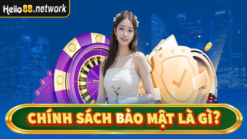 Khái niệm về chính sách bảo mật là như thế nào?