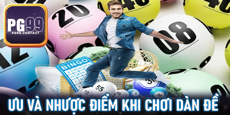Đánh giá toàn diện ưu và nhược điểm của hình thức chơi dàn đề