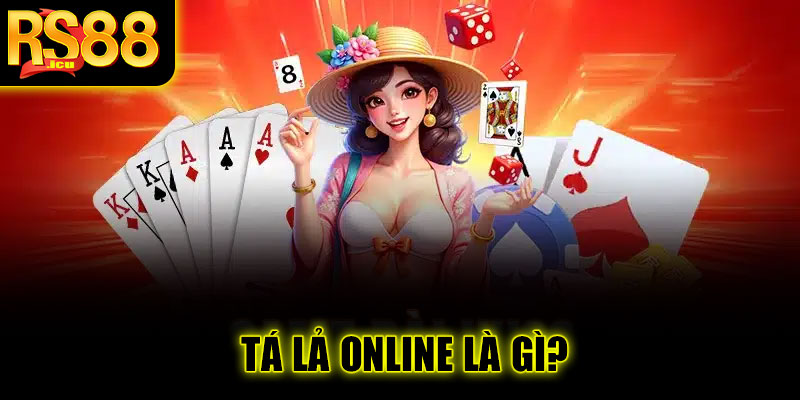 Tá Lả Online là gì?